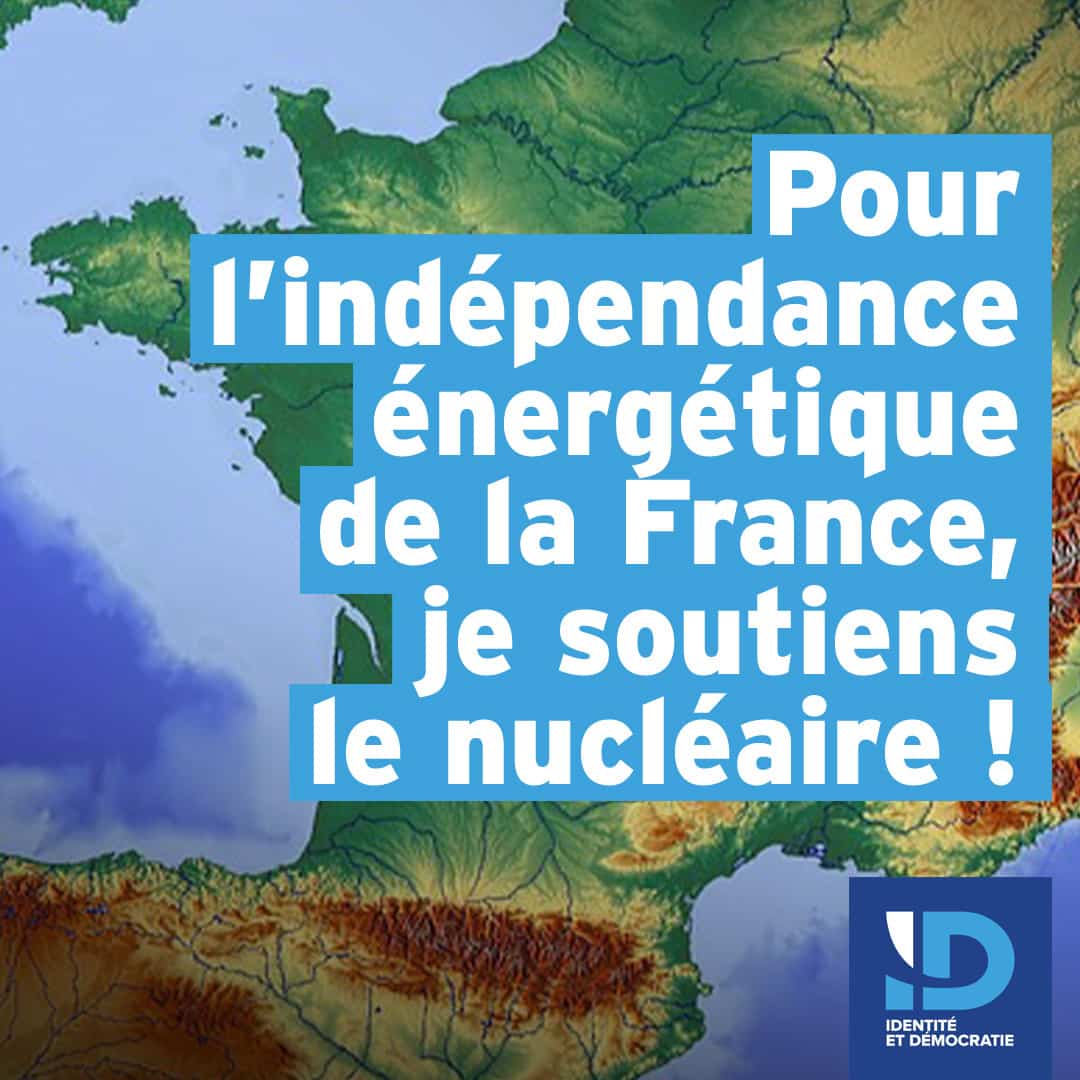 Pour l’indépendance énergétique de la France, je soutiens le nucléaire !