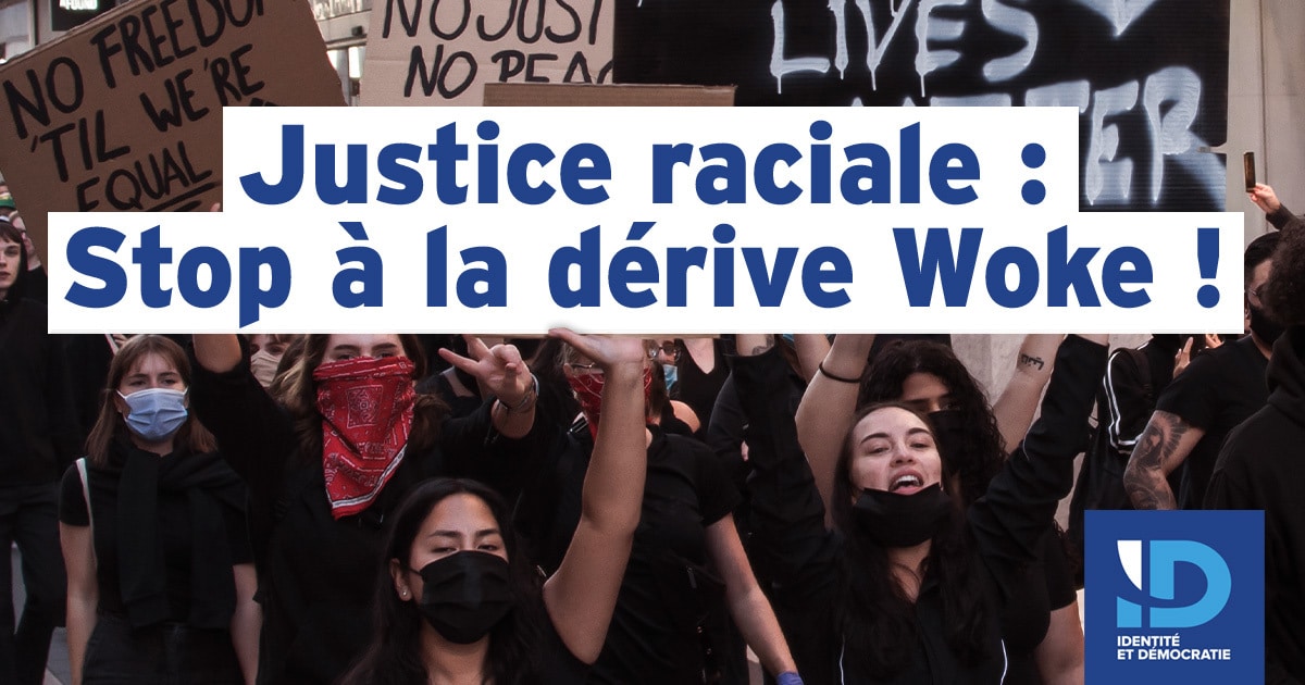 Justice raciale : Stop à la dérive Woke !