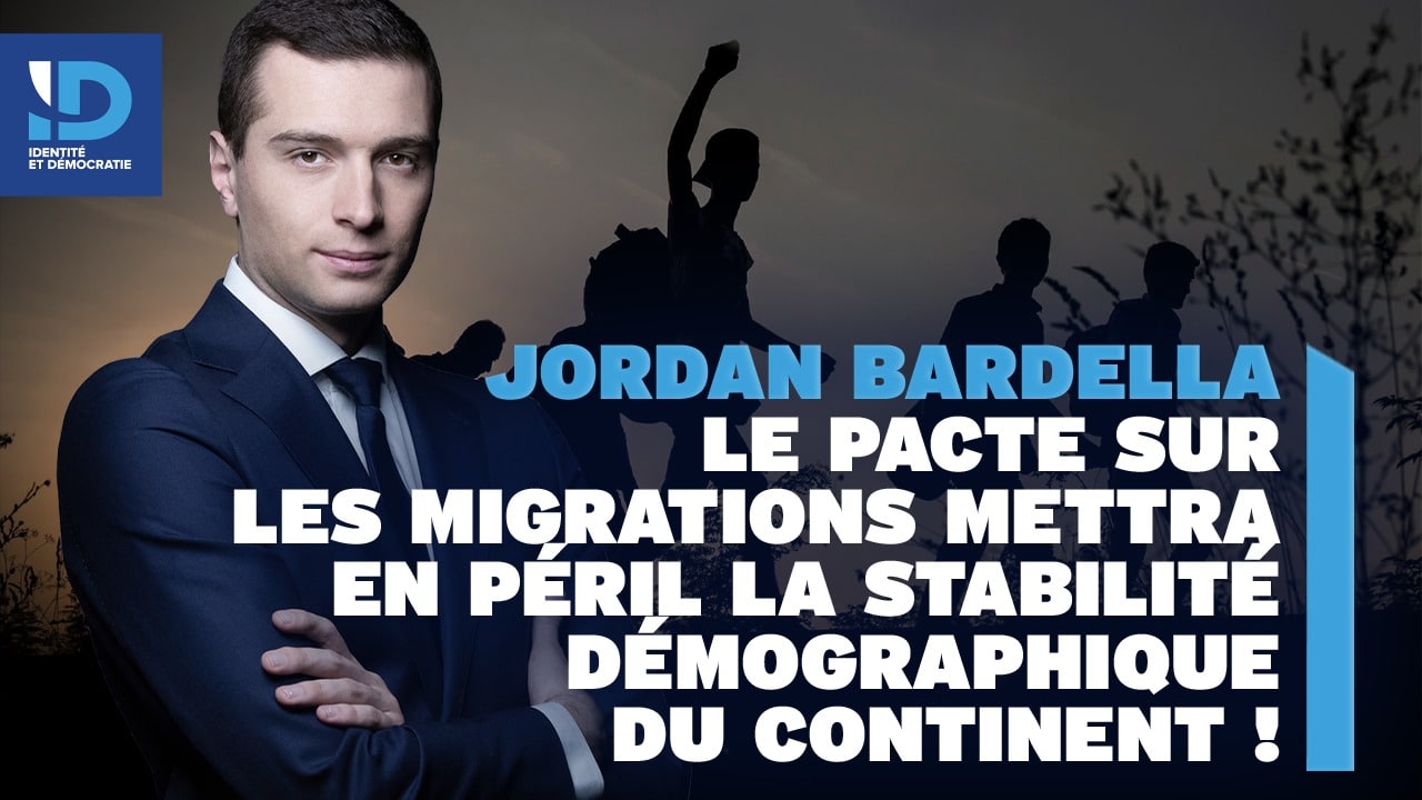 Jordan Bardella - Le pacte sur les migrations mettra en péril la stabilité démographique